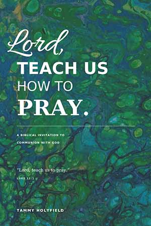 Cover of Lord, Teach Us How to Pray featuring white lettering against a rich green botanical background.