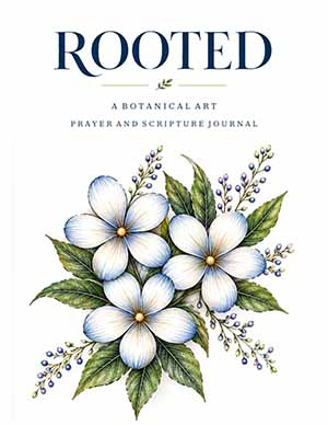 Cover of Rooted, a botanical art prayer and scripture journal, featuring delicate white flowers and greenery.